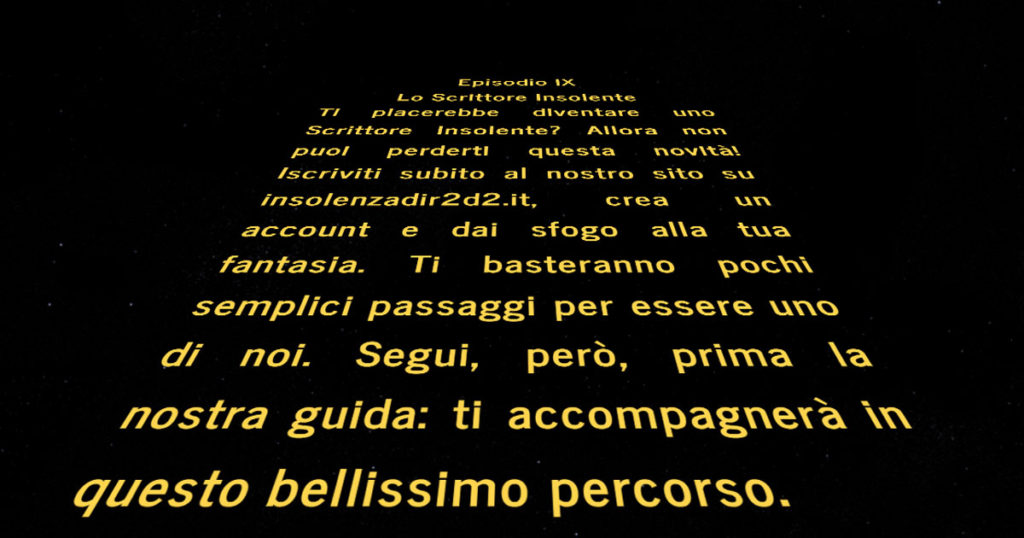 Guida Insolenza di R2-D2: scrivi con noi